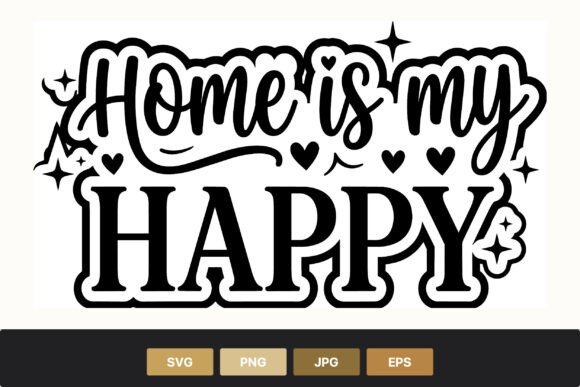 Home is My Happy Graphics